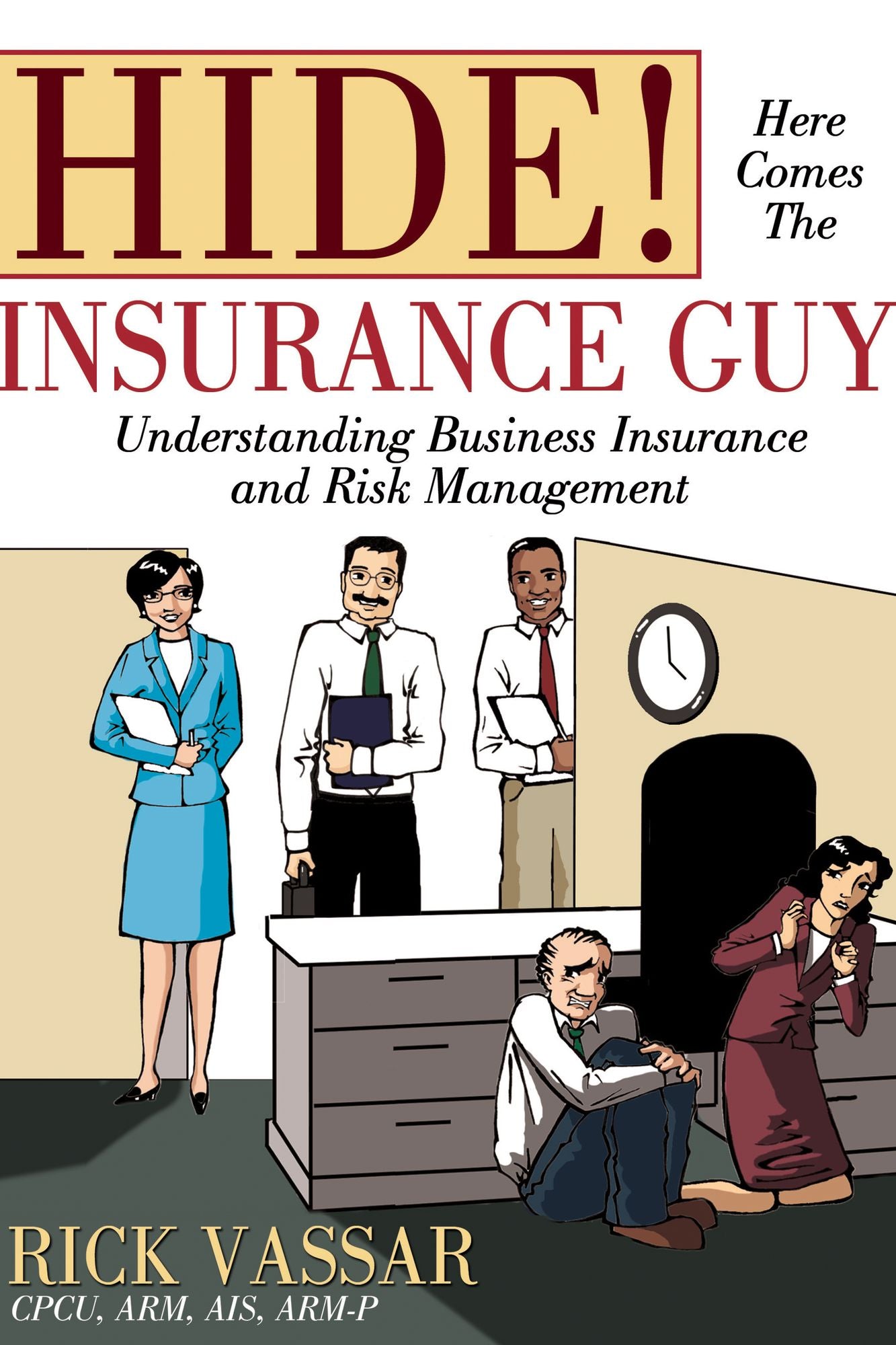 Hide! Here Comes The Insurance Guy: Understanding Business Insurance and Risk Management