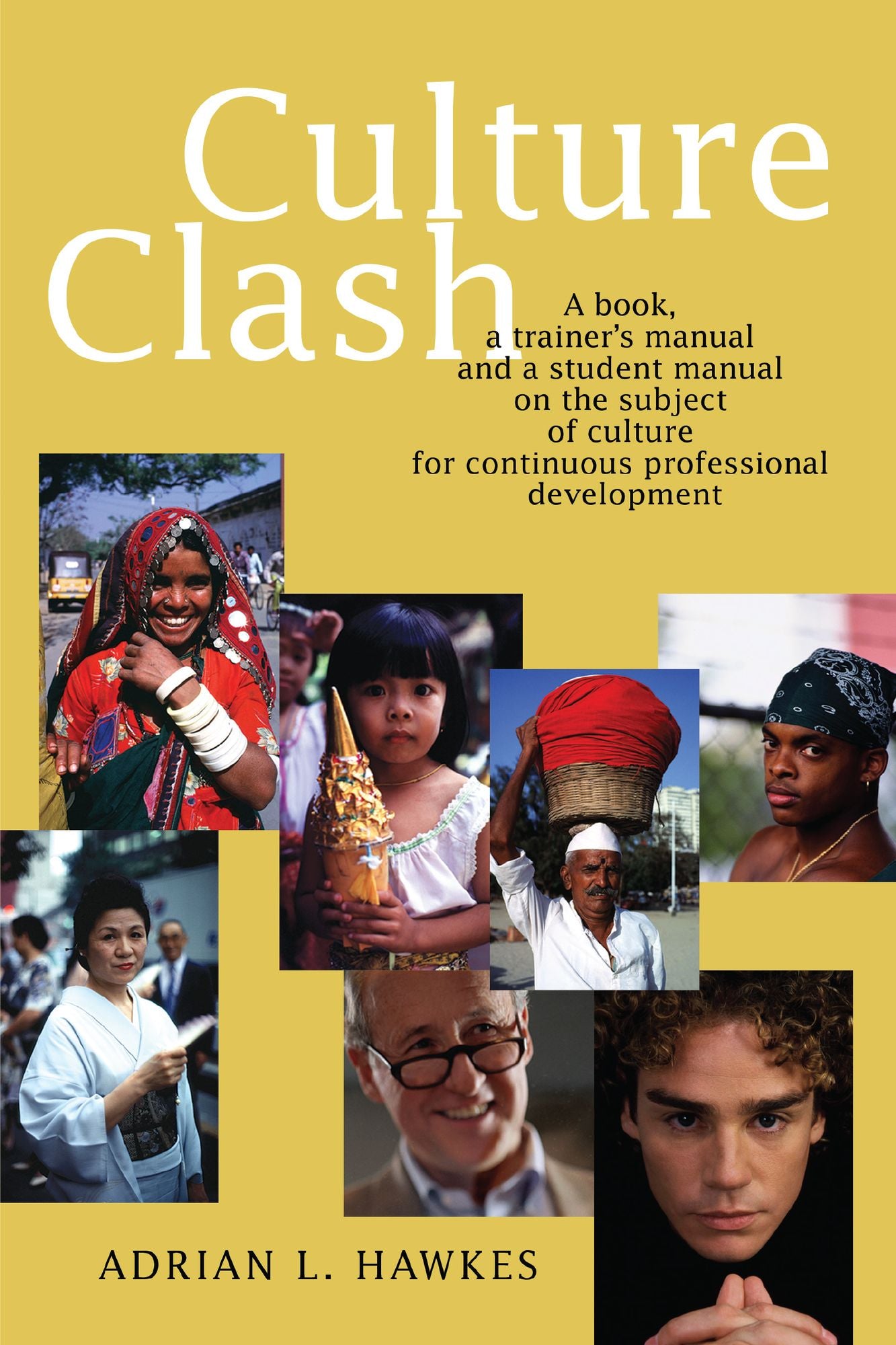 CULTURE CLASH: A book, a trainer's manual and a student manual on the subject of culture for continuous professional development
