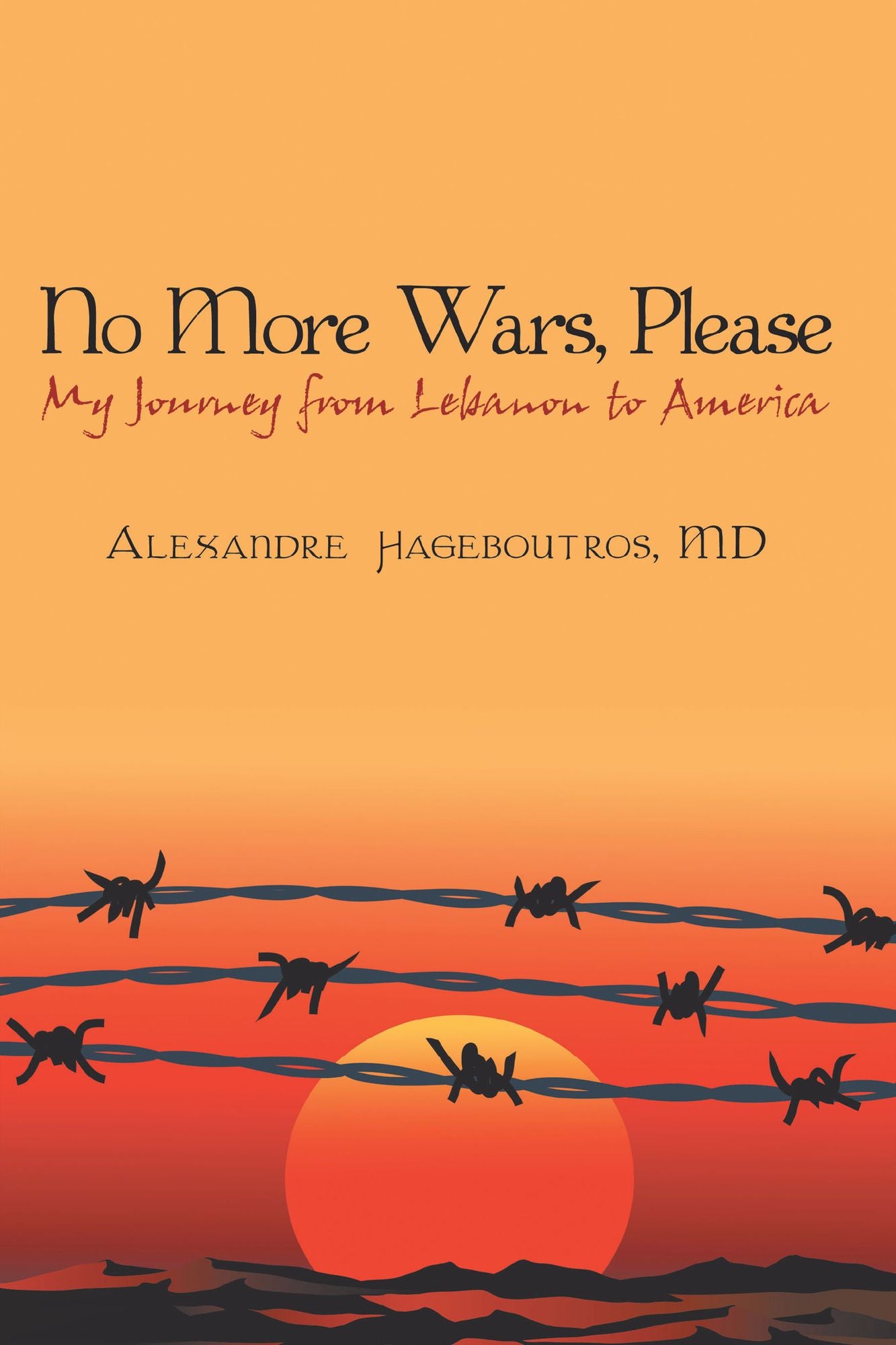 No More Wars, Please: My Journey from Lebanon to America