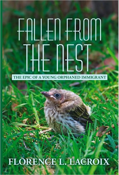 Fallen from the Nest: The Epic of a Young Orphaned Immigrant
