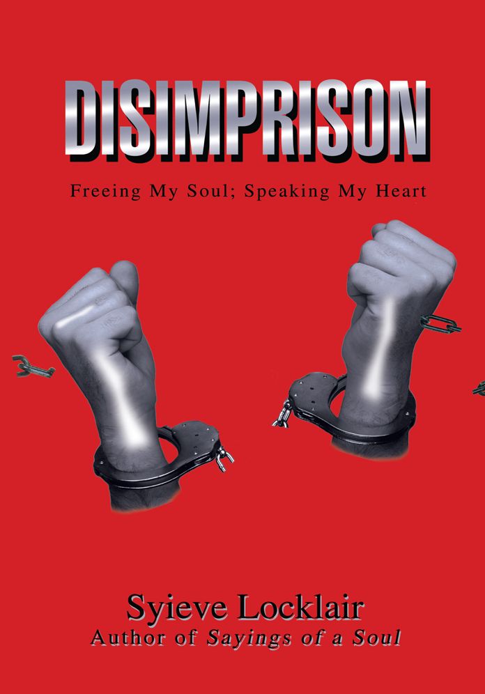 Disimprison: Freeing My Soul; Speaking My Heart