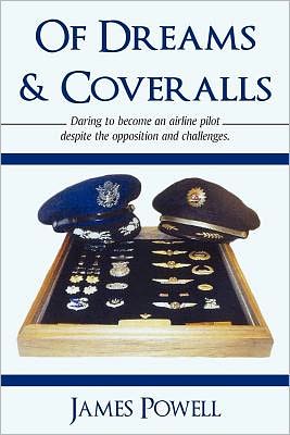 Of Dreams & Coveralls: Daring to Become an Airline Pilot despite the Opposition and Challenges