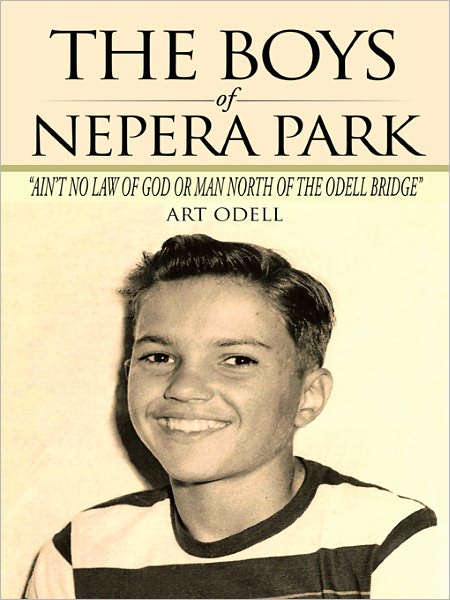 The Boys Of Nepera Park: "AIN'T NO LAW OF GOD OR MAN NORTH OF THE ODELL BRIDGE"