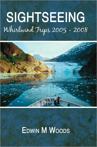 Sightseeing: Whirlwind Trips 2005 - 2008