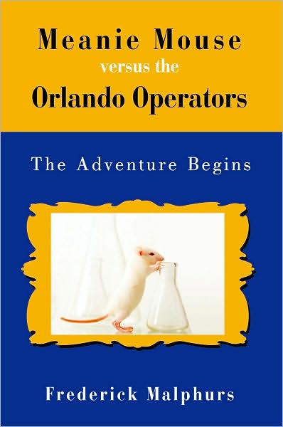 Meanie Mouse versus the Orlando Operators: The Adventure Begins