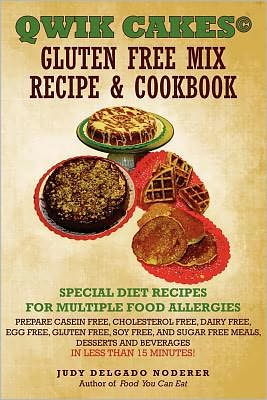 QWIK CAKES GLUTEN FREE MIX RECIPE & COOKBOOK: SPECIAL DIET RECIPES FOR MULTIPLE FOOD ALLERGIES