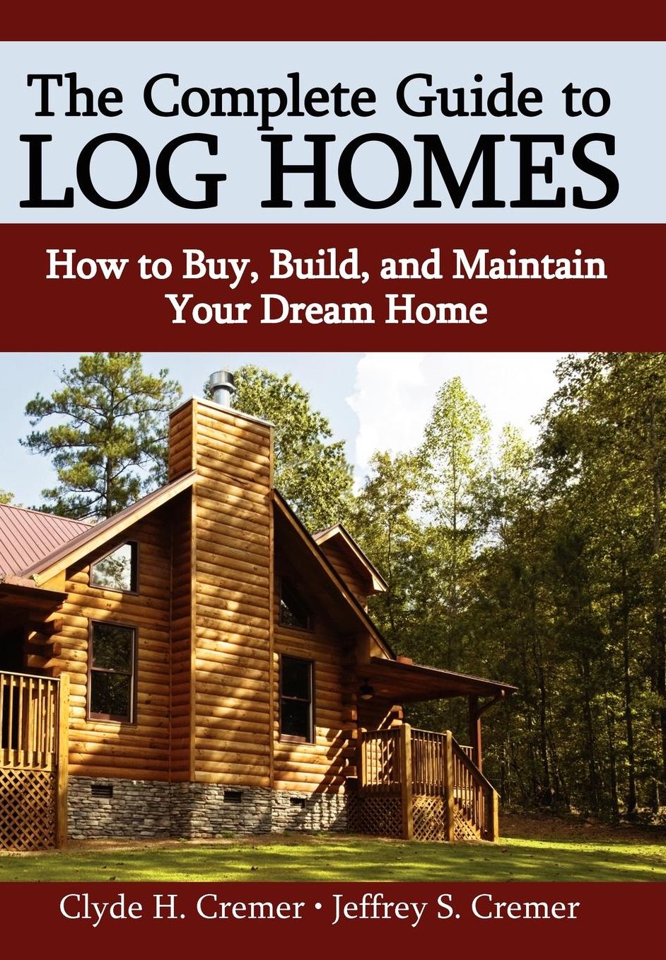The Complete Guide To Log Homes