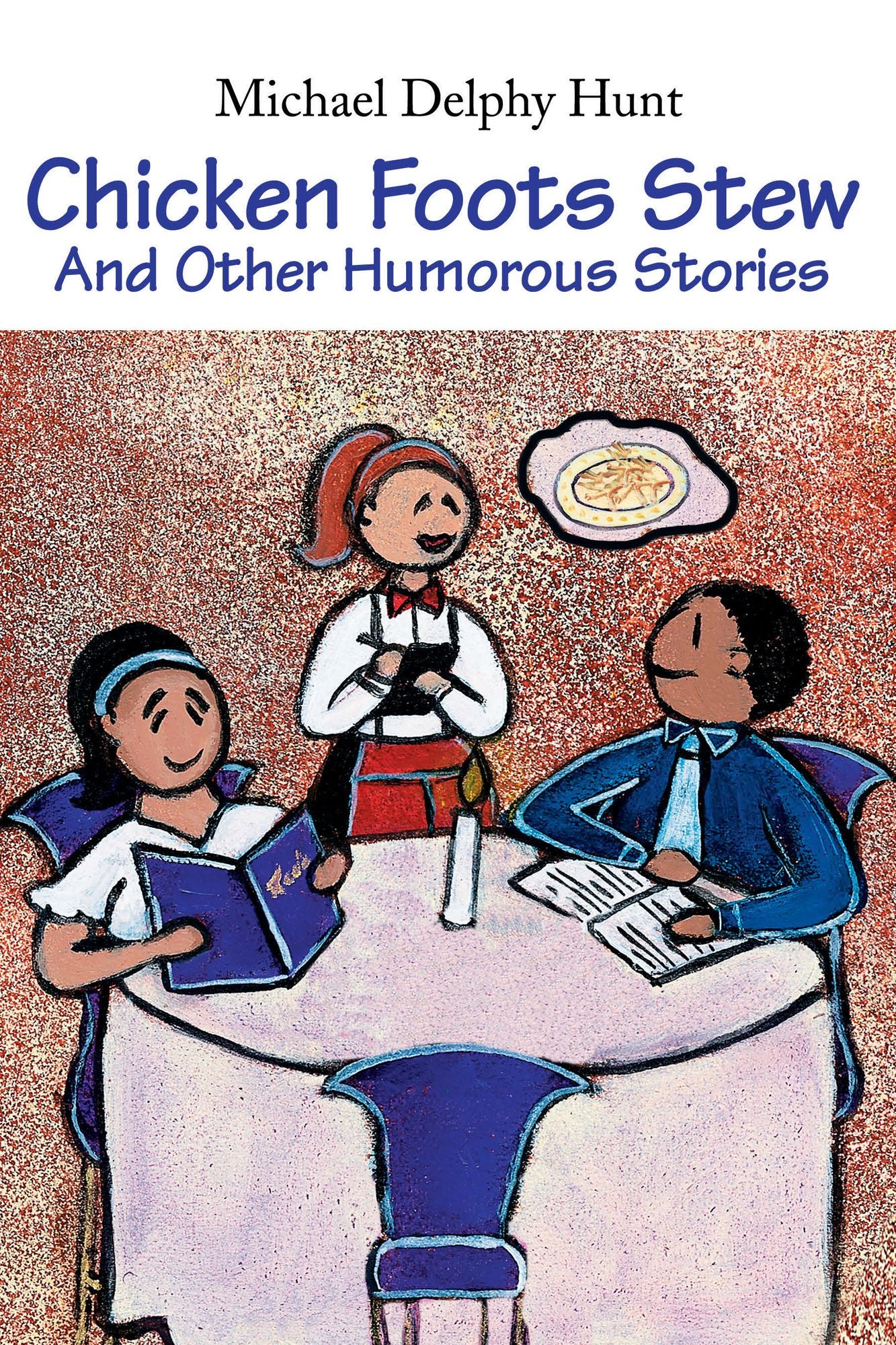 Chicken Foots Stew: And Other Humorous Stories