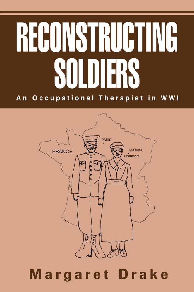 RECONSTRUCTING SOLDIERS: An Occupational Therapist in WWI