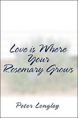 Love is Where Your Rosemary Grows