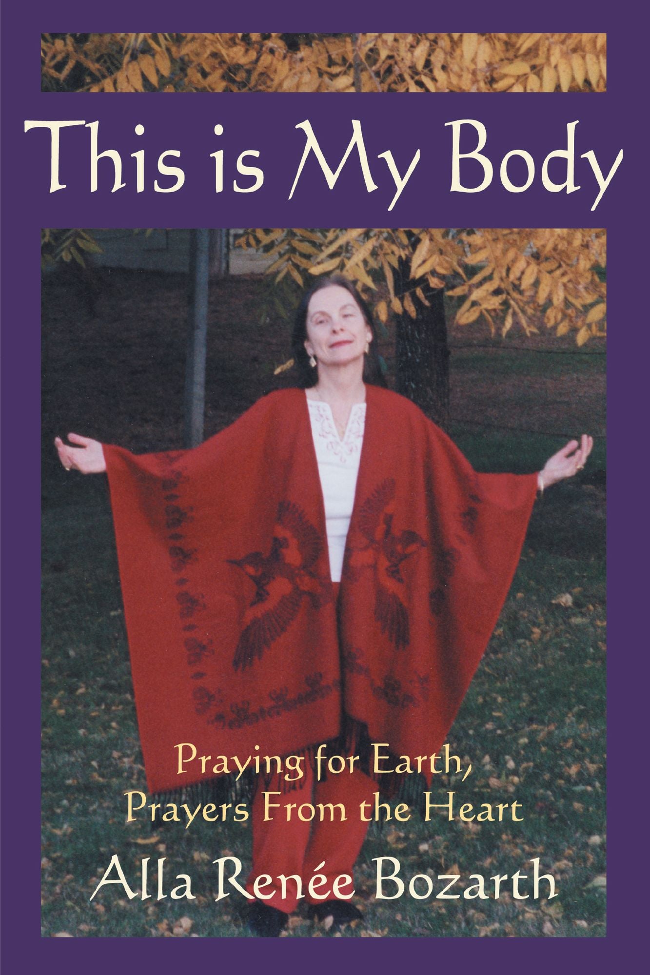This Is My Body: Praying for Earth, Prayers From the Heart