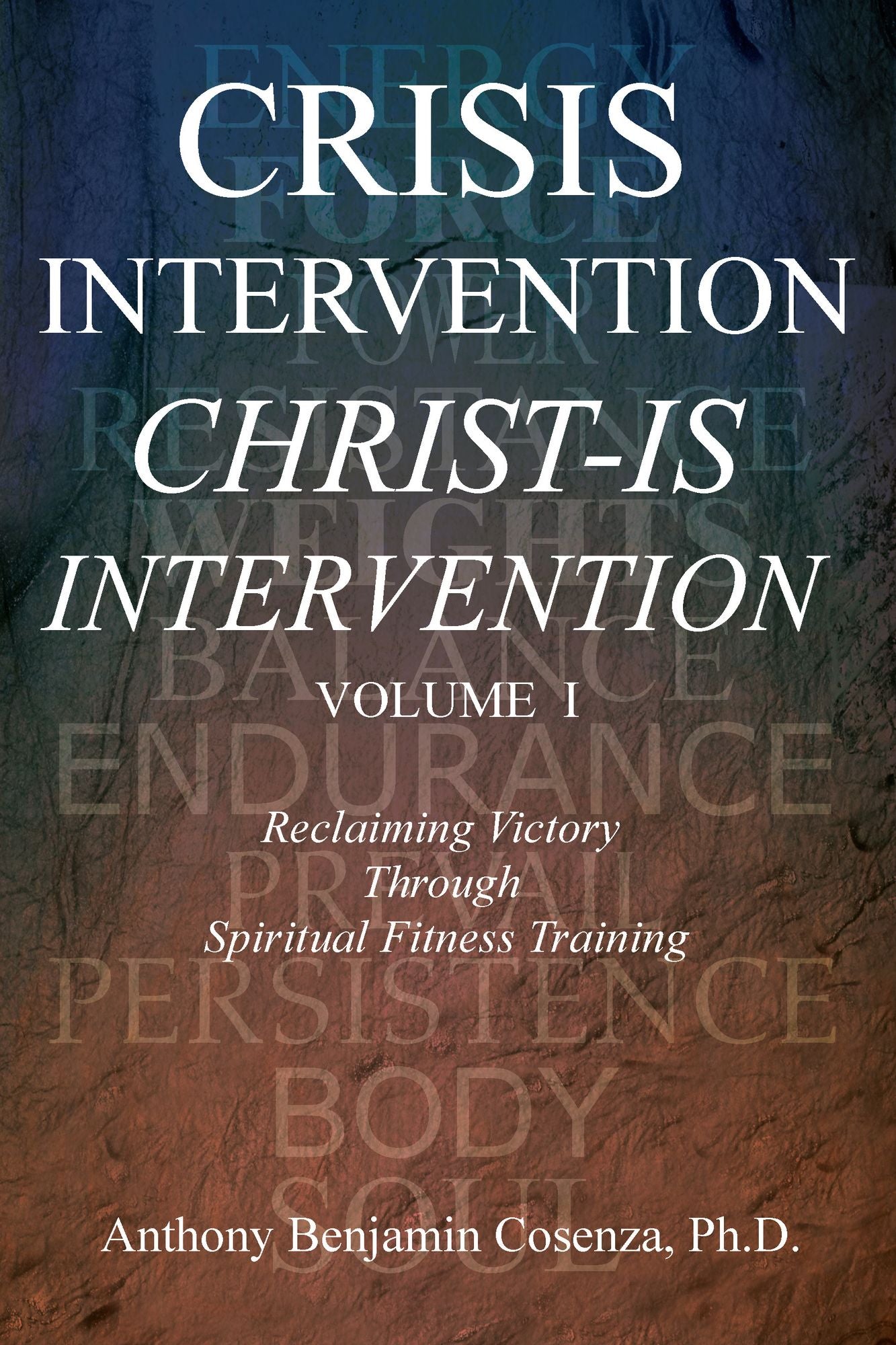 CRISIS INTERVENTION CHRIST-IS INTERVENTION: VOLUME I