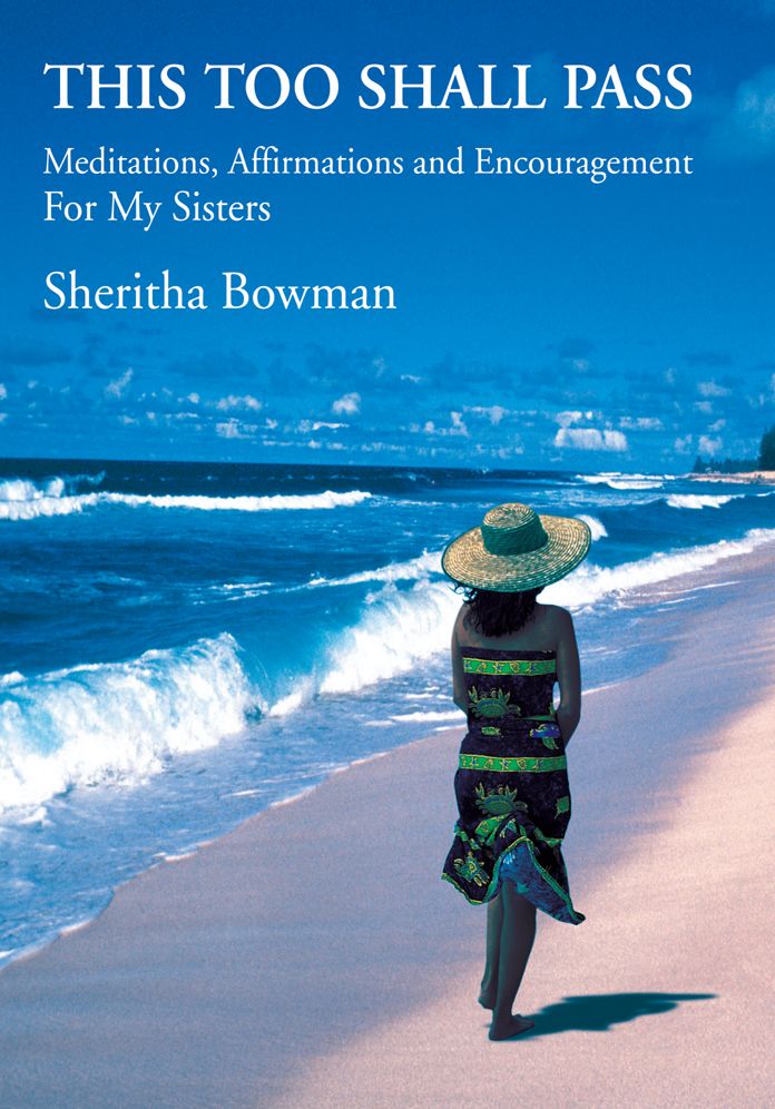 This Too Shall Pass: Meditations, Affirmations and Encouragement For My Sisters