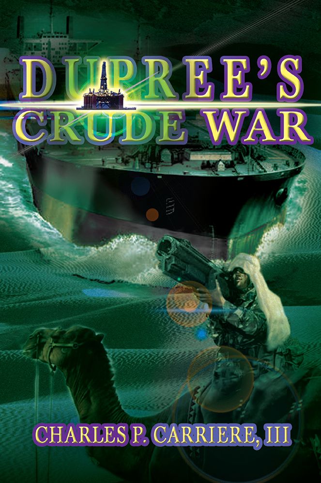DUPREE'S CRUDE WAR