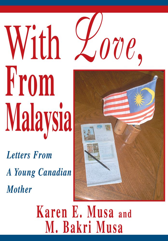 With Love, From Malaysia: Letters From A Young Canadian Mother