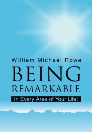 Being Remarkable: In Every Area of Your Life!
