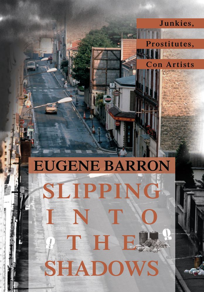 SLIPPING INTO THE SHADOWS: Junkies, Prostitutes, Con Artists