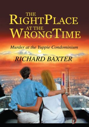 THE RIGHT PLACE AT THE WRONG TIME: Murder at the Yuppie Condominium