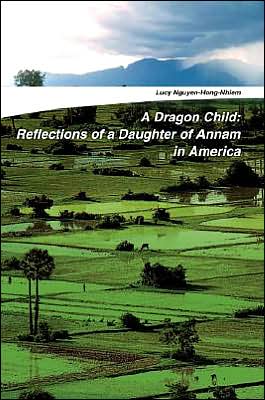 A Dragon Child: Reflections of a Daughter of Annam in America