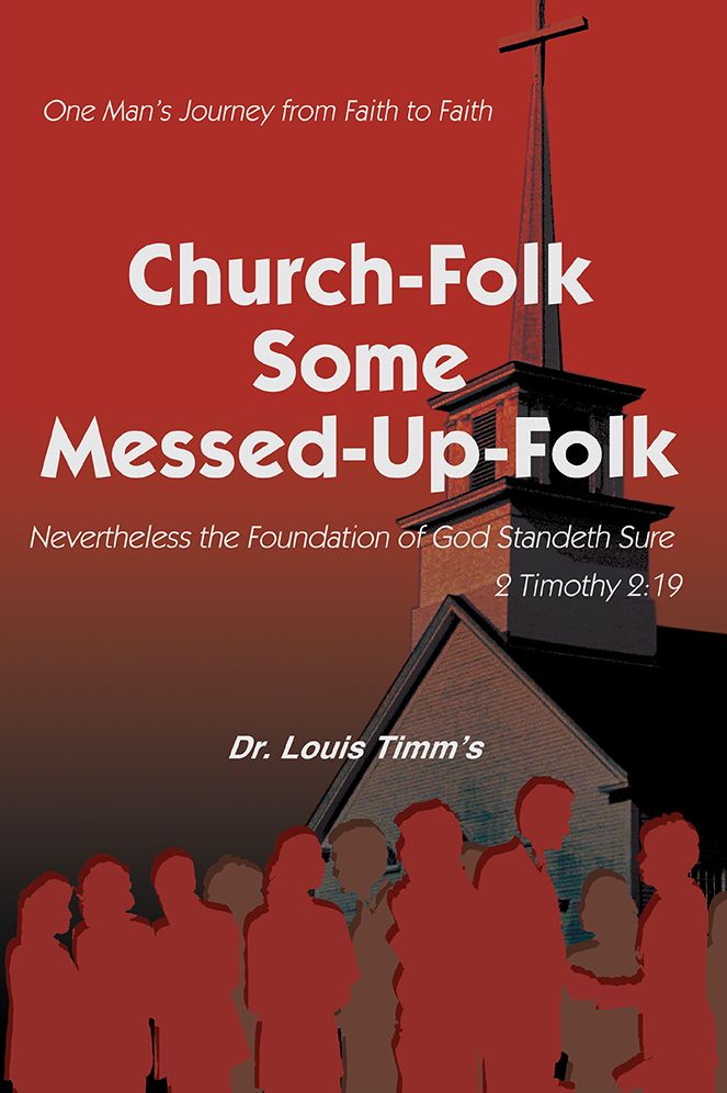 Church-Folk Some Messed-Up-Folk: One Man's Journey from Faith to Faith