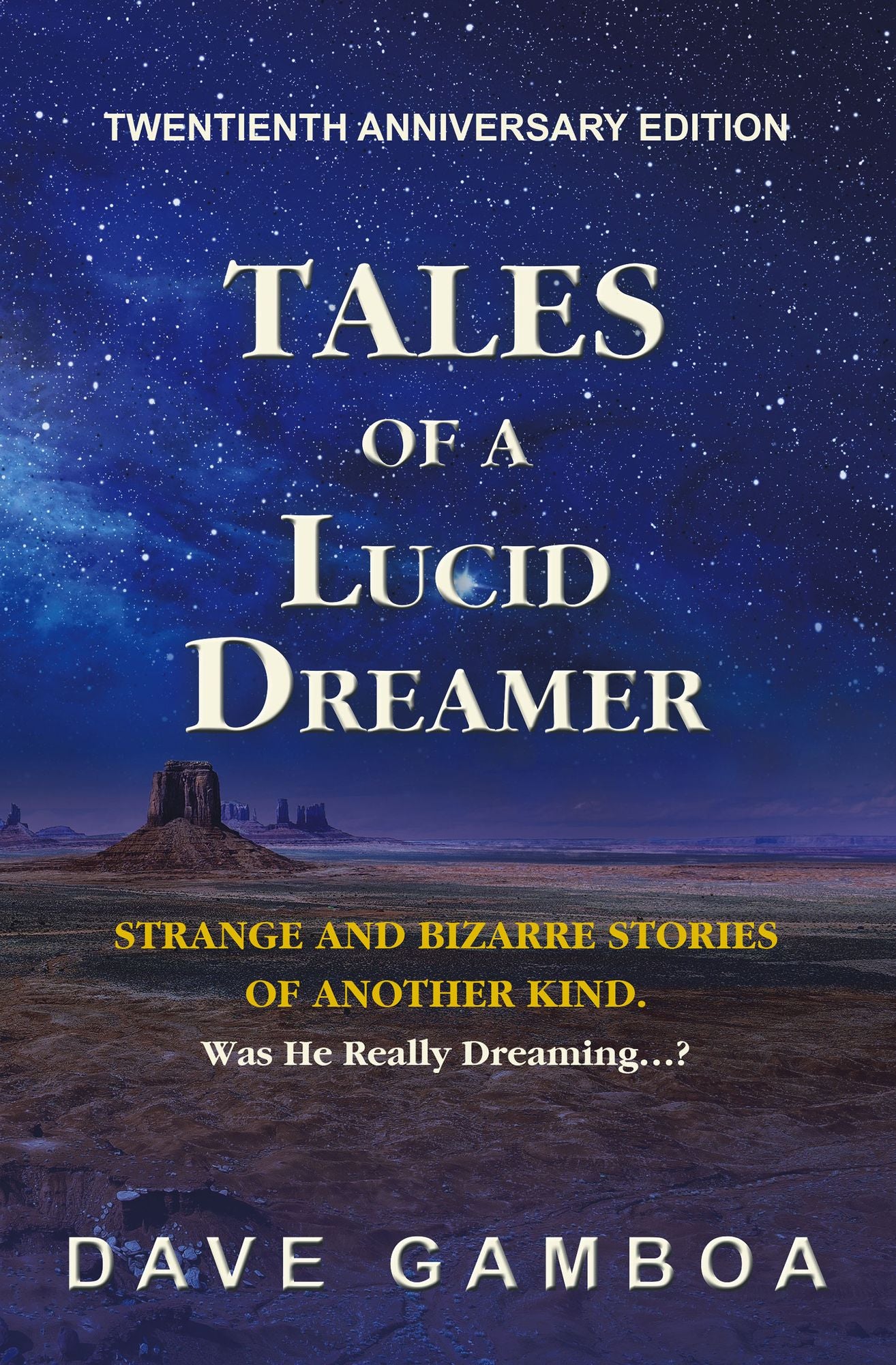 Tales of a Lucid Dreamer: The Strange and Bizarre Stories of Another Kind. ýExtended Editioný