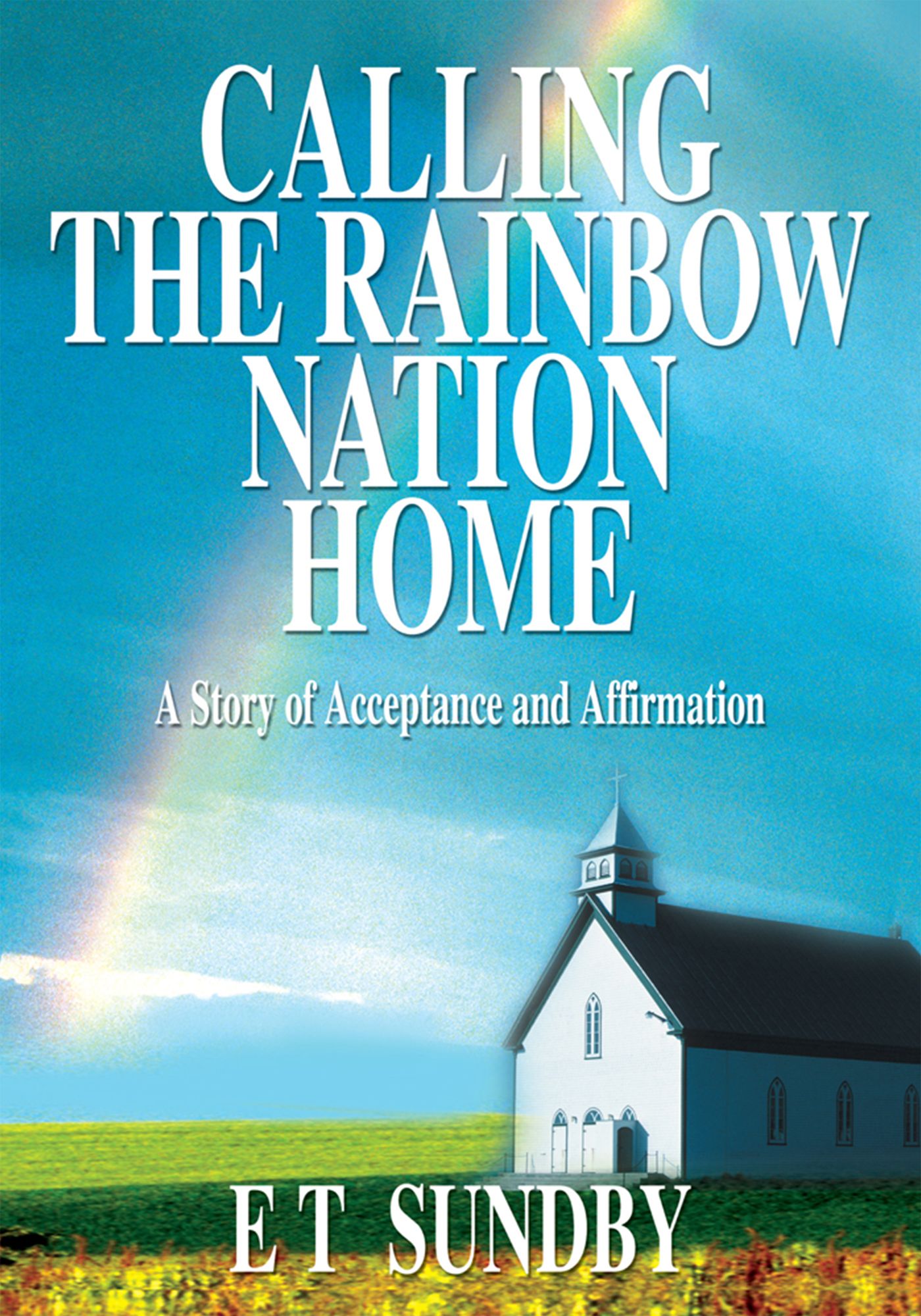 Calling the Rainbow Nation Home: A Story of Acceptance and Affirmation