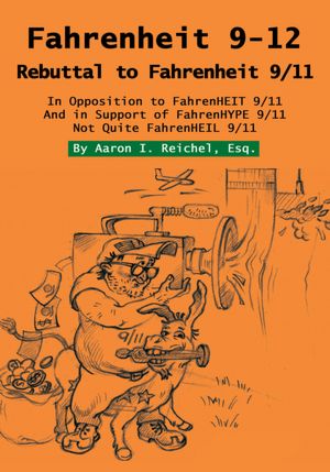 Fahrenheit 9-12: Rebuttal to Fahrenheit 9/11