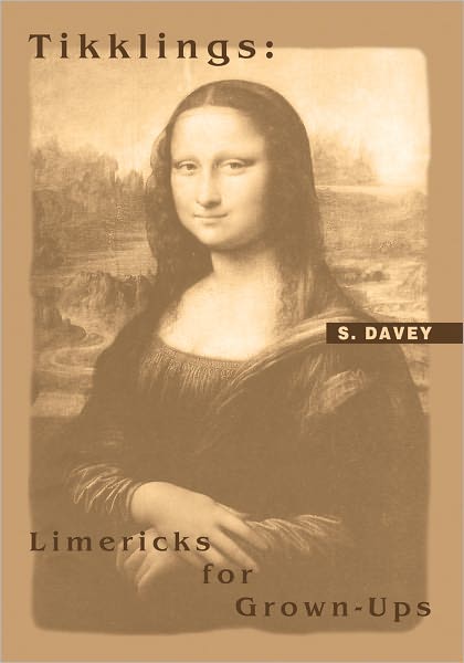Tikklings: Limericks for Grown-Ups: Plus KEYWORD INDEX