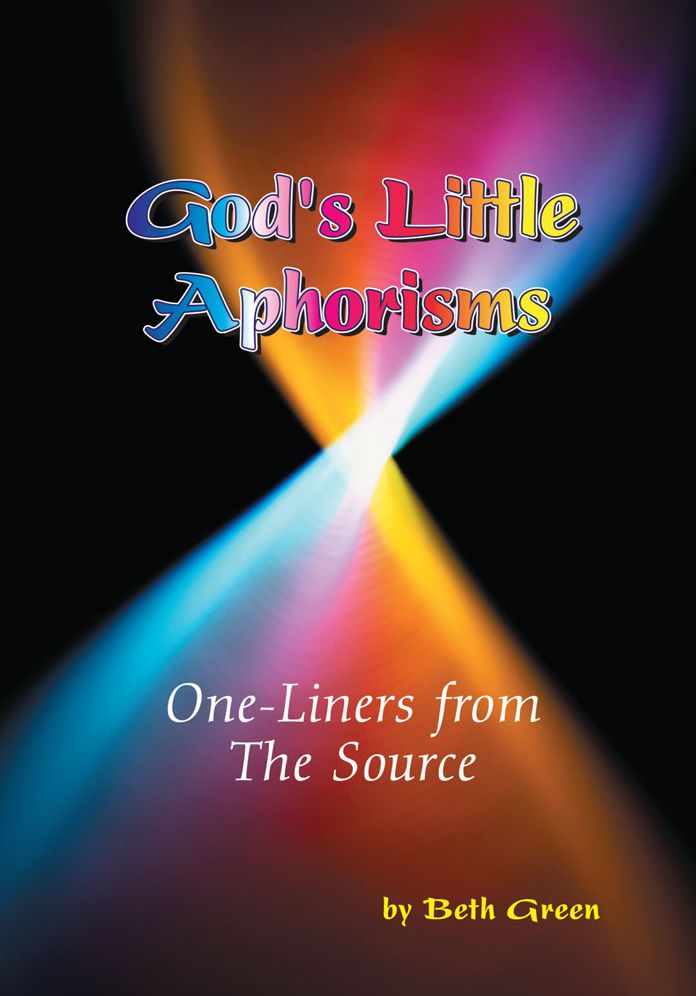 God's Little Aphorisms: One-Liners from The Source