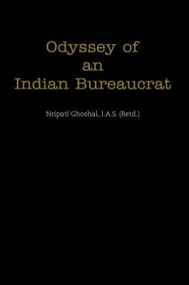 Odyssey of an Indian Bureaucrat