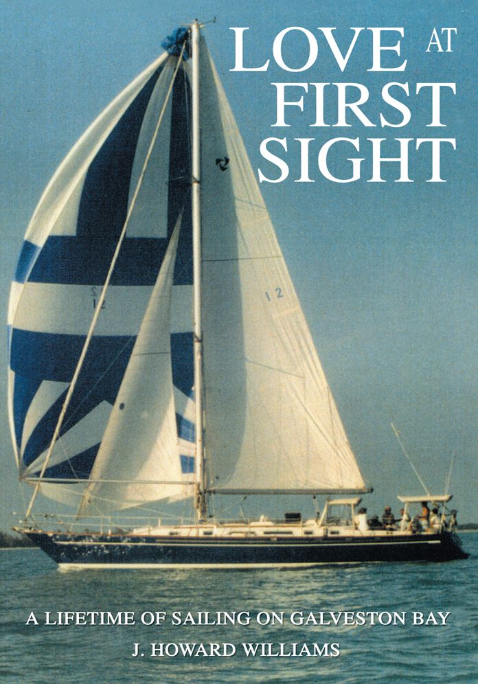 LOVE AT FIRST SIGHT: A Lifetime of Sailing on Galveston Bay