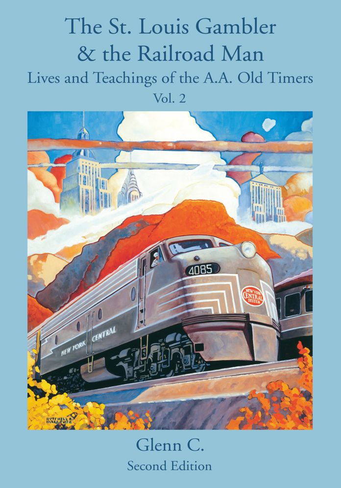 The St. Louis Gambler & the Railroad Man: Lives and Teachings of the A.A. Old Timers