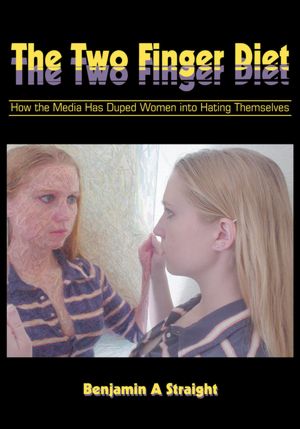 The Two Finger Diet: How the Media Has Duped Women into Hating Themselves