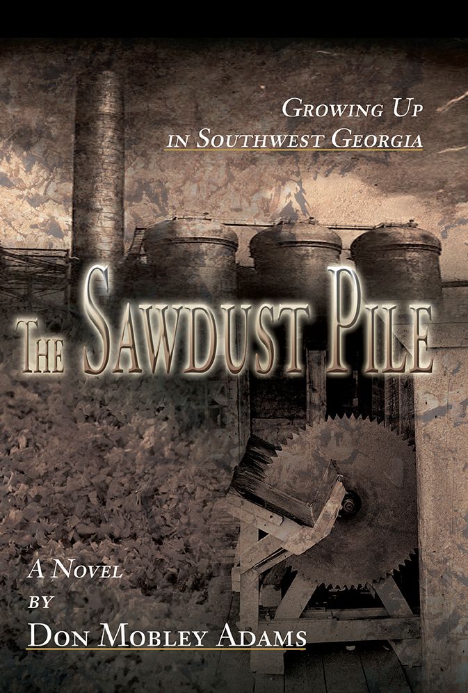THE SAWDUST PILE: Growing Up in Southwest Georgia