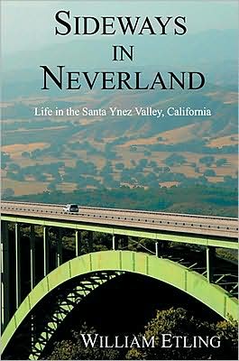 Sideways in Neverland: Life in the Santa Ynez Valley, California