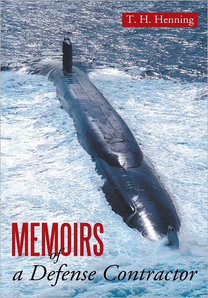 Memoirs of a Defense Contractor: Surviving a Career in the Defense Industry