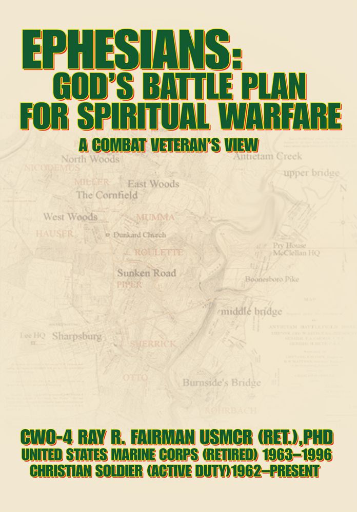 Ephesians: Godýs Battle Plan for Spiritual Warfare: A Combat Veteranýs View
