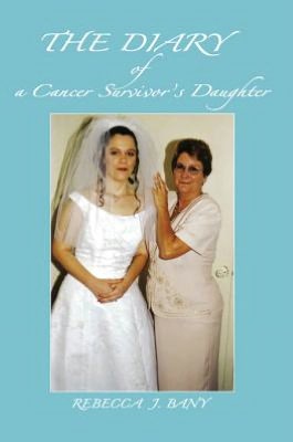 The Diary of a Cancer Survivorýs Daughter