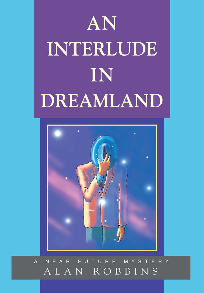 AN INTERLUDE IN DREAMLAND: A Near Future Mystery