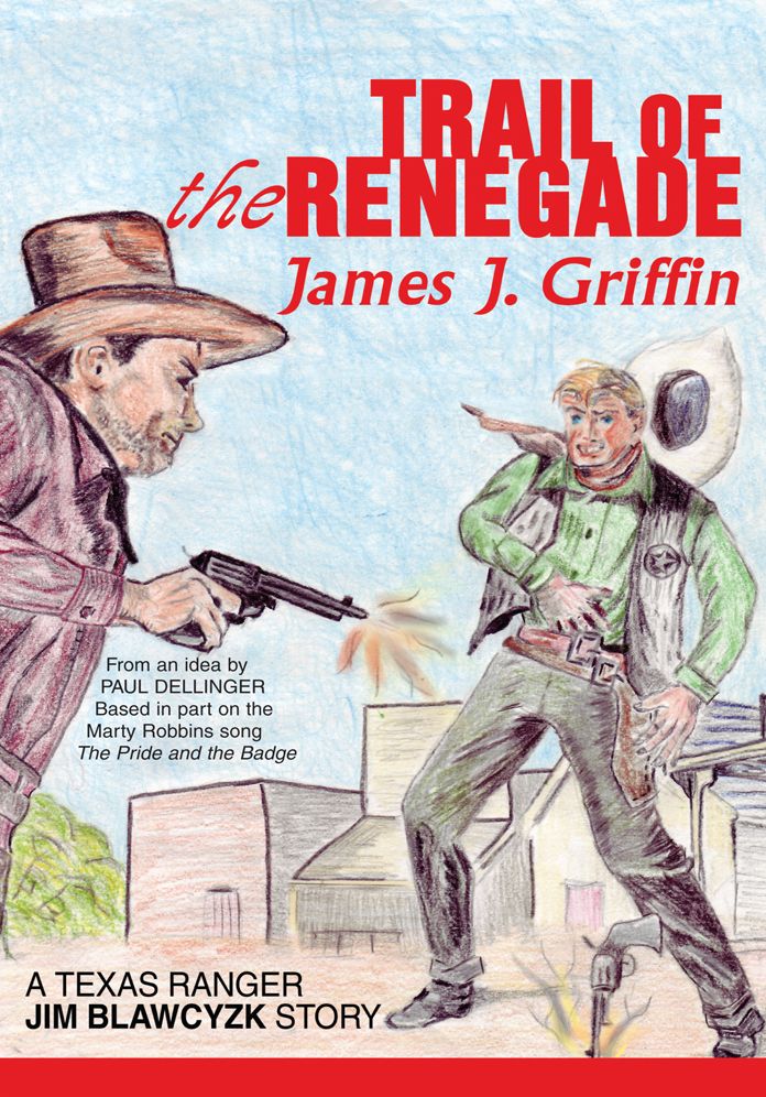 Trail of the Renegade: A Texas Ranger Jim Blawcyzk Story