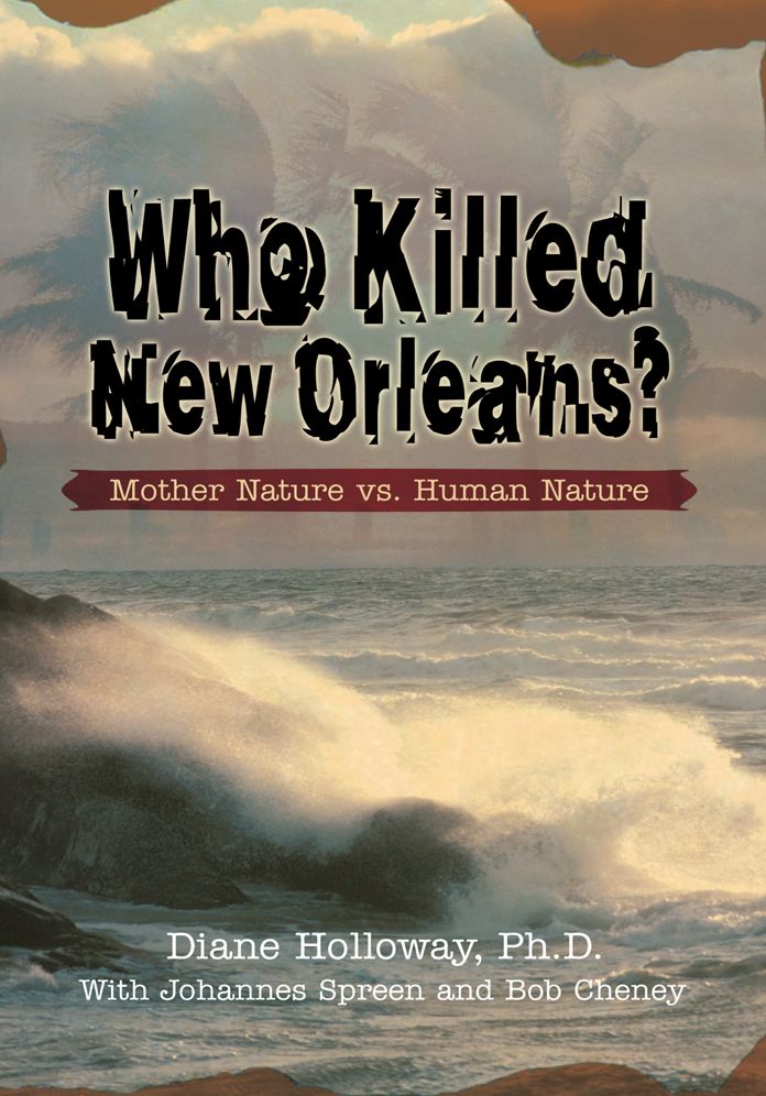 WHO KILLED NEW ORLEANS?: Mother Nature vs. Human Nature