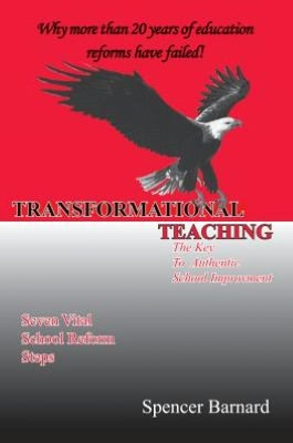 TRANSFORMATIONAL TEACHING: The Key to Authentic School Improvement