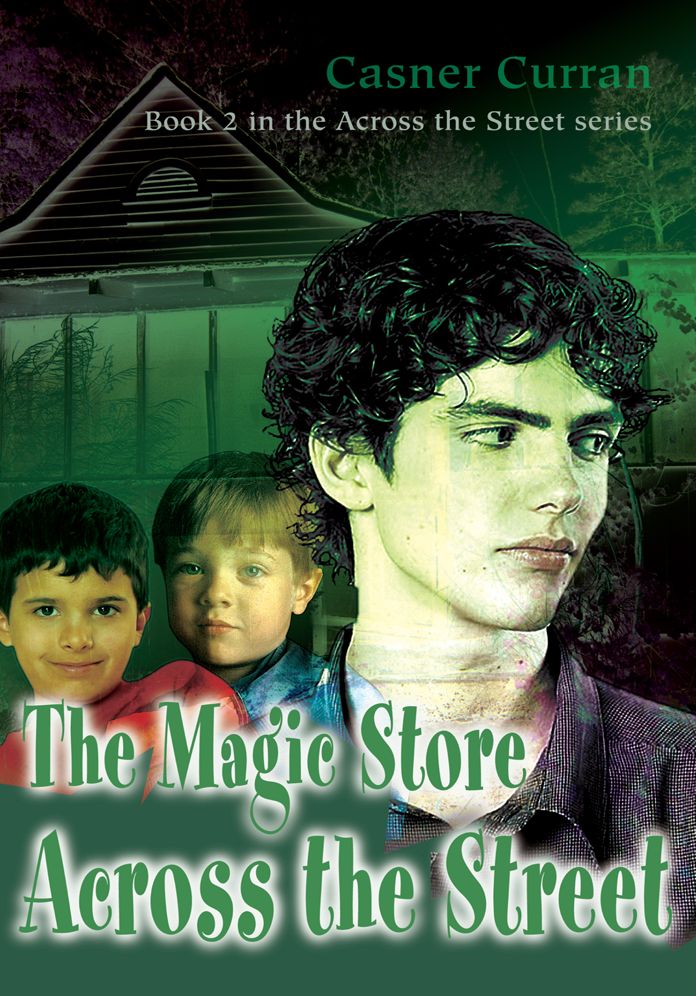 The Magic Store Across the Street: Book 2 in the Across the Street Series