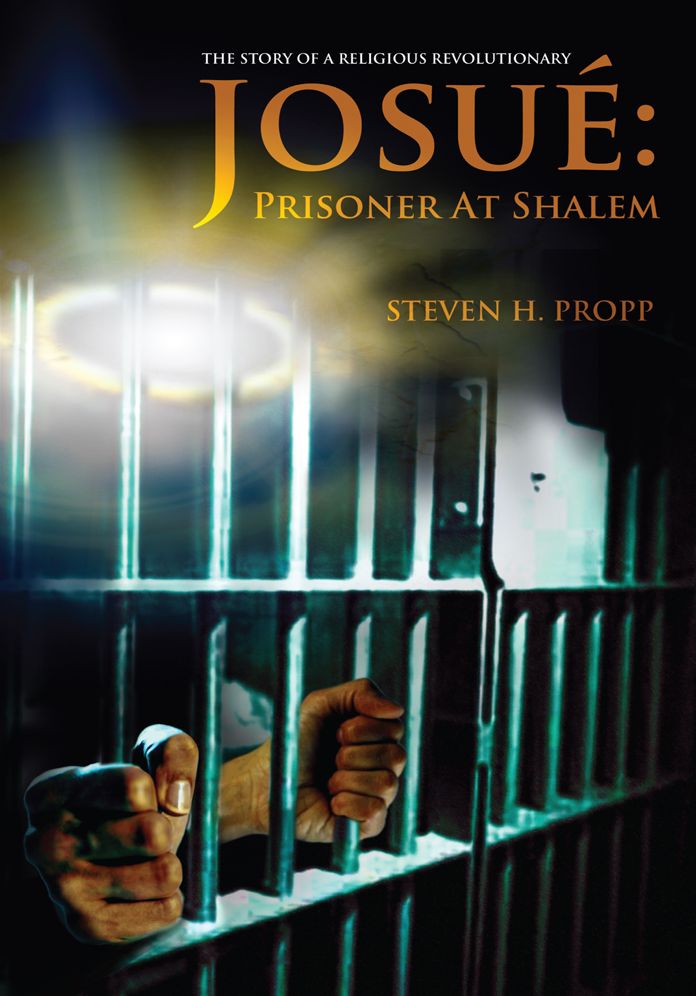 Josué: Prisoner At Shalem: The Story of a Religious Revolutionary