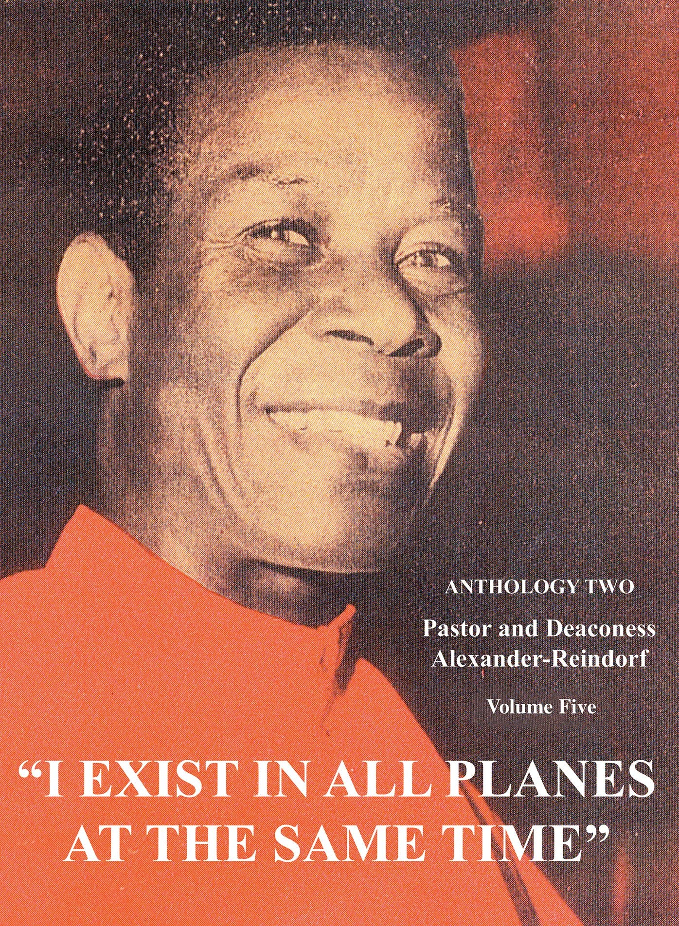 I Exist in All Planes at the Same Time: Anthology Two
