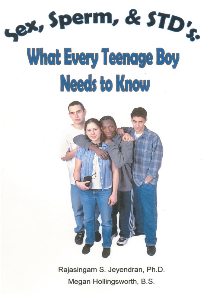 Sex, Sperm, & STDýS: What Every Teenage Boy Needs to Know