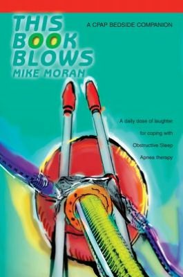 This Book Blows: A CPAP Bedside Companion