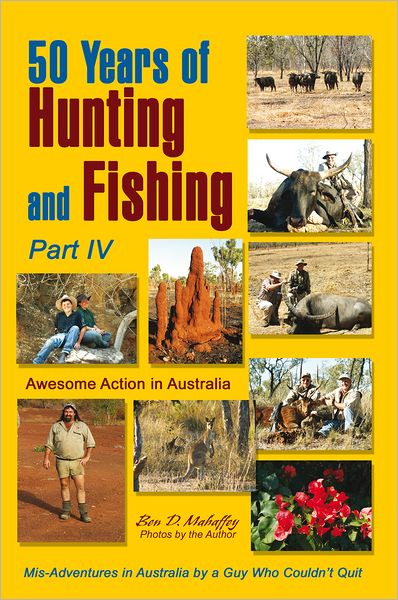 50 Years of Hunting and Fishing, Part IV: Awesome Action in Australia