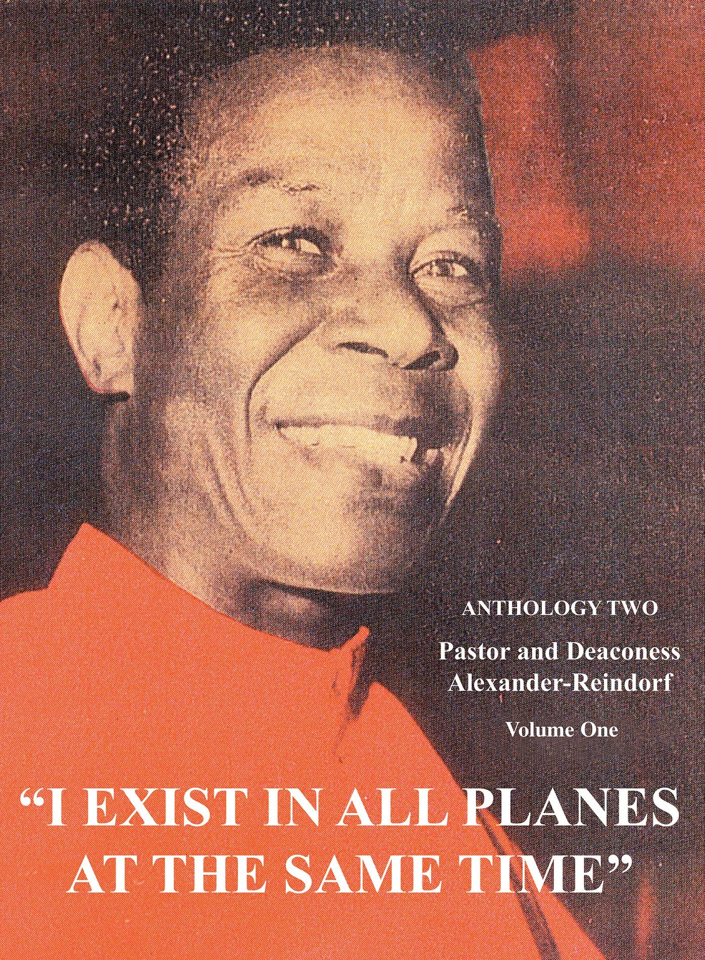 I Exist in All Planes at the Same Time: Anthology Two