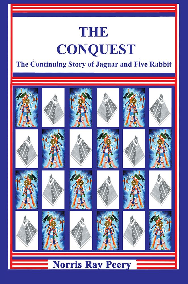 The Conquest: (The Continuing Story of Jaguar and Five Rabbit)